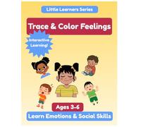 Trace & Color Feelings for Kids: Fun and Interactive Emotional Learning Activity Book for Ages 3-6 (Little Learners Series)