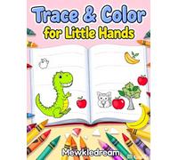 Trace & Color for Little Hands: Fun Activity Book for Kids Ages 3-5 with Dinosaurs, Cats, Trees, Fruits, and More to Draw and Color