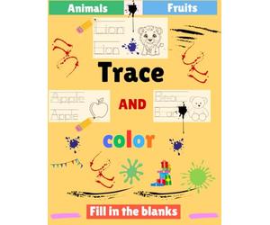 Trace, Color & Learn Animal & Fruits Names: Practice Writing , Color Animal & Fruits Names with Arrows, Lines, and Cute Coloring Pages for Preschoolers and Kindergarten