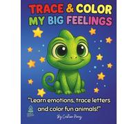 Trace & Color: My Big Feelings: Explore emotions through fun tracing & coloring activities! (Easing Is Life Kids Collection)
