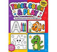 Trace, Color & Play: The Ultimate Activity Book for Kids Ages 3-6: Letter Tracing, Coloring Pages & Fun Learning Activities for Toddlers, Preschool & Kindergarten