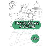 Trace & Color Relax: Arabian Nights Edition, 30 Pages of Magical Middle Eastern Art to Trace, Color & Unwind: Relaxing Arabian Knights Tracing Book ... Stress, Calm the Mind (Tracing Coloring Book)