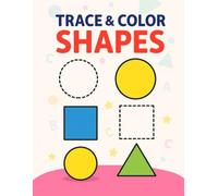 Trace & Color Shapes: Big Shapes to Trace, Fun Activities to Play, and Easy Pictures to Color | Ages 3-5 (Little Hands Trace & Color Series)