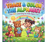 Trace & Color The Alphabet: Coloring and Activities for Kids Letter Tracing from A to Z, 52 Fun & Easy Pages with Cute Designs, Animals, Fruits, Cars, and Shapes