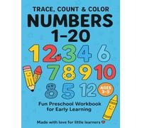 Trace, Count & Color Numbers 1-20 - Fun Preschool Workbook for Early Learning: Learn to Write, Count, and Recognize Numbers with Tracing, Counting, and Coloring Activities - Perfect for Ages 3-5