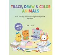 Trace, Draw & Color Animals: Fun Tracing and Coloring Activity Book For Kids