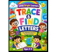 Trace & Find Letters: Fun Alphabet Search, Letter Tracing and Early Learning Activities for Ages 2-5 (Little Bright Learners Alphabet Collection)