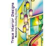 Trace Interior Designs Reverse Coloring Book: Home Interior Room Watercolor Art for Doodle and Pen & Ink Tracing (Inverted Canvas)