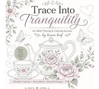 Trace Into Tranquility : An Adult and Teens Tracing & Coloring Journey book: Relaxing Adult and Teens tracing and coloring book designed to bring creativity, focus, and calm into everyday life