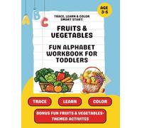 Trace, Learn and Color Smart Start: Fruits and Vegetables Fun Alphabet Workbook for Toddlers: ABC Writing Practice and Coloring Activities with Cute ... | Large Print 8.5*11 | Bold and easy coloring