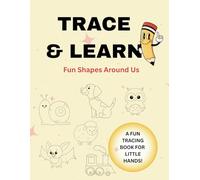 Trace & Learn: Fun Shapes Around Us: A Tracing Adventure for Curious Little Hands