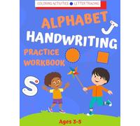 Trace Letters Alphabet Handwriting Practice Workbook Ages- 3-5: Preschool writing Workbook for Pre K, Kindergarten and Kids Ages 3-5. ABC print handwriting book