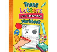 Trace Letters Left Handwriting Workbook: Practice Book for Left-Handed Preschoolers | Essential Writing Skills for Kindergarten and Preschool Lefties