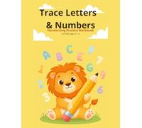 Trace Letters & Numbers: Handwriting Practice Workbook for Kids Ages 3 - 6