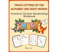 Trace Letters Of The Alphabet and Sight Words: Preschool Cursive Handwriting Workbook ages 4-6
