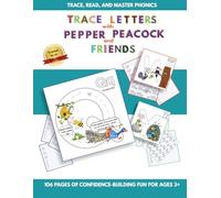Trace Letters with Pepper Peacock and Friends: A Phonics Adventure