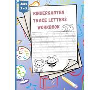 Trace Letters Workbook for kids Ages 3 - 5 : Fun Alphabet Tracing Practice for Preschool and Kindergarten: Learn to Write Letters A - A with Easy and Fun Handwriting Practice Pages for Early Learners