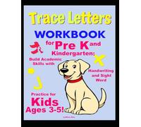 *Trace Letters Workbook for Pre K and Kindergarten: Build Academic Skills with Handwriting and Sight Word Practice for Kids Ages 3-5!