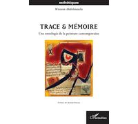 Trace & mémoire: Une ontologie de la peinture contemporaine (Esthétiques)