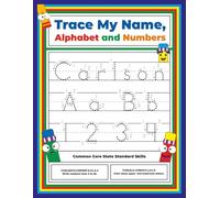 Trace My Name, Alphabet, and Numbers Workbook for Carlson: Letter and Number Tracing with Arrow Guides and Start Dots