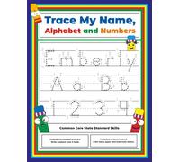 Trace My Name, Alphabet, and Numbers Workbook for Emberly: Letter and Number Tracing with Arrow Guides and Start Dots