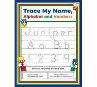 Trace My Name, Alphabet, and Numbers Workbook for Juniper: Letter and Number Tracing with Arrow Guides and Start Dots