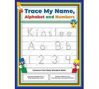 Trace My Name, Alphabet, and Numbers Workbook for Kinslee: Letter and Number Tracing with Arrow Guides and Start Dots