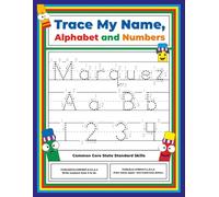 Trace My Name, Alphabet, and Numbers Workbook for Marquez: Letter and Number Tracing with Arrow Guides and Start Dots