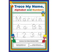 Trace My Name, Alphabet, and Numbers Workbook for Marvin: Letter and Number Tracing with Arrow Guides and Start Dots