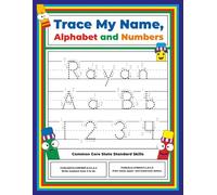Trace My Name, Alphabet, and Numbers Workbook for Rayan: Letter and Number Tracing with Arrow Guides and Start Dots
