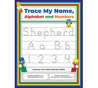 Trace My Name, Alphabet, and Numbers Workbook for Shepherd: Letter and Number Tracing with Arrow Guides and Start Dots