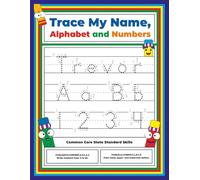 Trace My Name, Alphabet, and Numbers Workbook for Trevor: Letter and Number Tracing with Arrow Guides and Start Dots