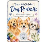 Trace, Paint for watercolor and Coloring: Dog Portraits: Beginner-Friendly Line Art for Watercolor Painting & Creative Coloring book, A Gift for Dog Lovers (TRACE AND PAINTING)