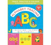 Trace, Practice & Colour Children's Alphabet Workbook - Ages 3+, Preschool, Kindergarten, Handwriting workbook. Alphabet, colouring and more. 80 Pages