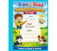 Trace & Read: Simple Sentences for Kids Ages 4-6: Learn to Read and Write with Easy Sentence Practice