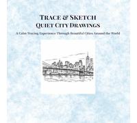 Trace & Sketch Quiet City Drawings: A Calm Tracing Experience Through Beautiful Cities Around the World