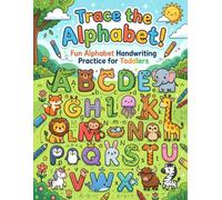 Trace the Alphabet!: Fun Alphabet Handwriting Practice for Toddlers and Preschoolers