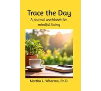 Trace the Day: A journal workbook for mindful living