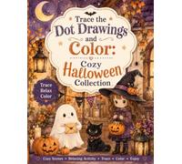 Trace the Dot Drawings and Color: Cozy Halloween Collection: Trace Cute Halloween Scenes, Then Color Friendly Ghosts, Pumpkins, Witches, and Cozy ... Adults Halloween coloring book Learn to trace