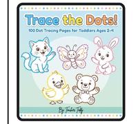 Trace the Dots!: 100 Dot Tracing Pages for Toddlers Ages 2-4