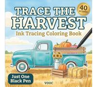 Trace the Harvest: Ink Tracing Coloring Book with 40 Autumn Scenes of Pumpkin Porches, Farm Stands and Golden Woods - One Pen Reverse Art for Relaxation (Trace Along - The Waiting Line)