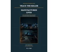 Trace the Killer: Manufactured Lives: 40 Full-Color Media Mystery Logic Puzzles with Linked Cases and a Hidden Conspiracy (The Meridian Cipher)