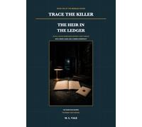 Trace the Killer: The Heir in the Ledger: 40 Full-Color Inheritance Mystery Logic Puzzles with Linked Cases and a Hidden Conspiracy (The Meridian Cipher)