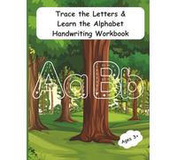Trace the Letters and Learn the Alphabet Handwriting Workbook for Kids Ages 3+: Fun A-Z Tracing and Activities | Pre-K & Kindergarten Letter Practice, Drawing, Coloring, and Early Learning Skills