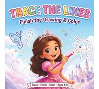 TRACE THE LINES: Finish the Drawing & Color Activity Book for Girls Ages 4-8 | Trace the Other Half Symmetry Workbook with Cute Princesses, Tiaras, Castles & Magical Animals