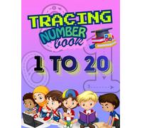 Trace the Numbers: 1-20 Workbook for Kids: Number Tracing Workbook for Kids Ages 2-5 - Learn to Write Numbers 1-20