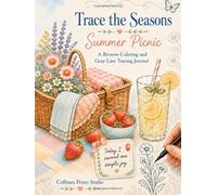 Trace the Seasons - Summer Picnic: A Reverse Coloring and Gray-Line Tracing Journal