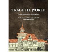 Trace the world - Vintage Architecture Drawing Book: A Step-by-Step Tracing Journey from Simple to Detailed Structures