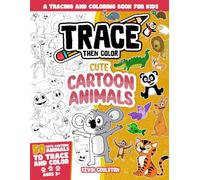 Trace Then Color: Cute Cartoon Animals: A Tracing and Coloring Book for Kids (Art Books for Kids from FirstArtBooks)
