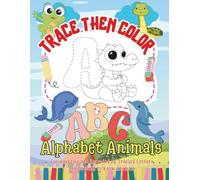Trace Then Color: Wild Animals Alphabet Tracing and Coloring Books, Activity Books For Kids Ages 4-8, Fun and Easy Animals Coloring Books